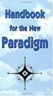 Handbook for The New Paradigm